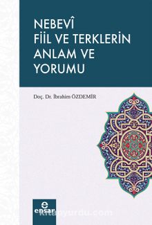 Nebevi Fiil ve Terklerin Anlam ve Yorumu - İbrahim Özdemir