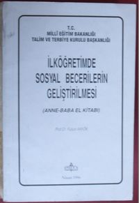 İlköğretimde Sosyal Becerilerin Geliştirilmesi / Anne Baba El Kitabı (Kod:6-A-27)