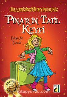 Pınar'ın Tatil Keyfi / Türkçemizin Süsü Deyimlerimiz