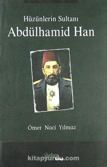 Abdülhamid Han & Hüzünlerin Sultanı
