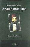 Abd&uuml;lhamid Han & H&uuml;z&uuml;nlerin Sultanı