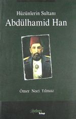 Abdülhamid Han & Hüzünlerin Sultanı