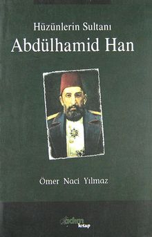Abdülhamid Han & Hüzünlerin Sultanı