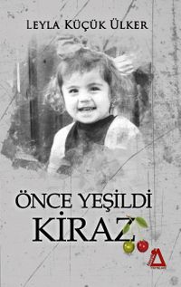 Önce Yeşildi Kiraz