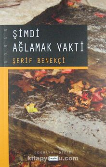 Şimdi Ağlamak Vakti - Şerif Benekçi