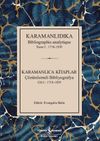 Karamanlıdıka Bibliographie Analytique Tome I: 1718-1839 & Karamanlıca Kitaplar Cilt I : 1718-1839