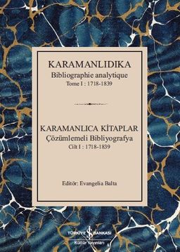 Karamanlıdıka Bibliographie Analytique Tome I: 1718-1839 & Karamanlıca Kitaplar Cilt I : 1718-1839
