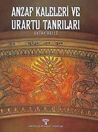 Anzaf Kaleleri ve Urartu Tanrıları