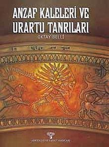 Anzaf Kaleleri ve Urartu Tanrıları