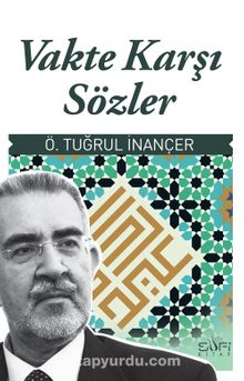 Vakte Karşı Sözler - Ömer Tuğrul İnançer