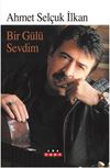 Bir G&uuml;l&uuml; Sevdim