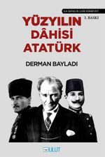 Yüzyılın Dahisi Atatürk