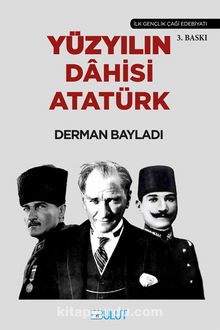 Yüzyılın Dahisi Atatürk - Derman Bayladı