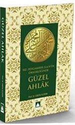 Hz. Peygamber Efendimiz (s.a.v.)'in Örnekliğinde Güzel Ahlak