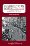 Cumhuriyet'in Politik-Teolojisi & Türkiye’de Kurucu İdeolojinin Din İhdası