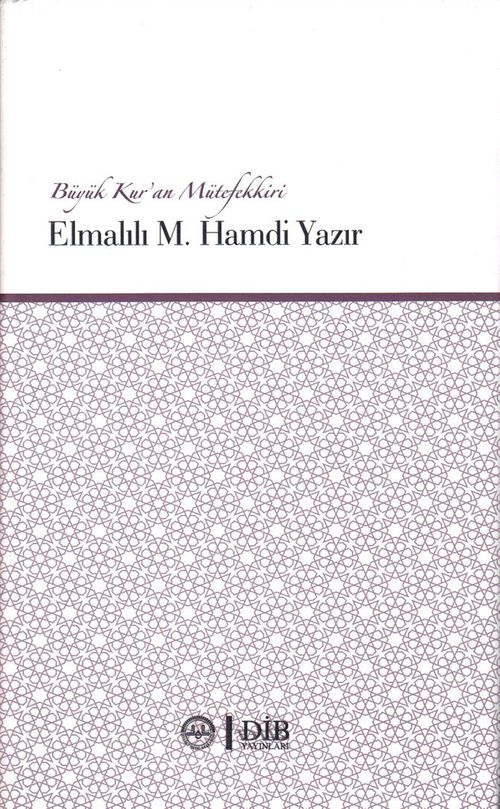 Elmalılı Hamdi Yazır Büyük Kur'an Mütefekkiri