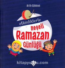 Etkinliklerle Neşeli Ramazan Günlüğü - Arife Gökmen