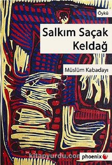 Salkım Saçak Keldağ - Müslüm Kabadayı