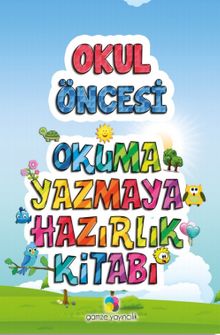 Okul Öncesi Okuma Yazmaya Hazırlık Kitabı