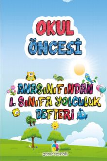 Okul Öncesi Anasınıfından 1. Sınıfa Yolculuk Defteri