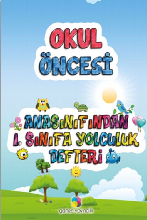 Okul Öncesi Anasınıfından 1. Sınıfa Yolculuk Defteri