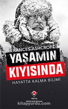 Yaşamın Kıyısında & Hayatta Kalma Bilimi - Frances Ashcroft