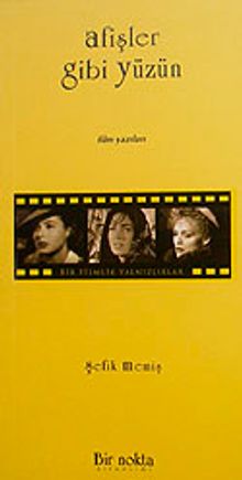 Afişler Gibi Yüzün & Film Yazıları