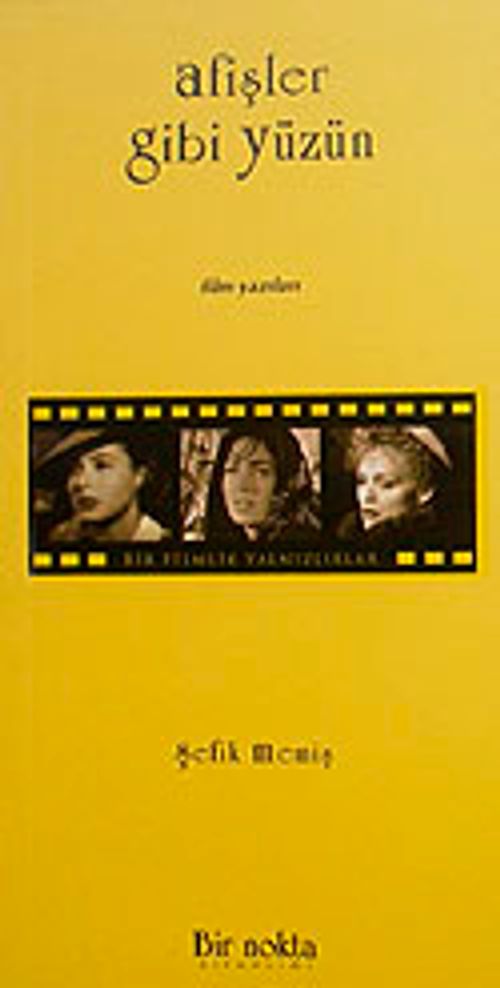 Afişler Gibi Yüzün & Film Yazıları