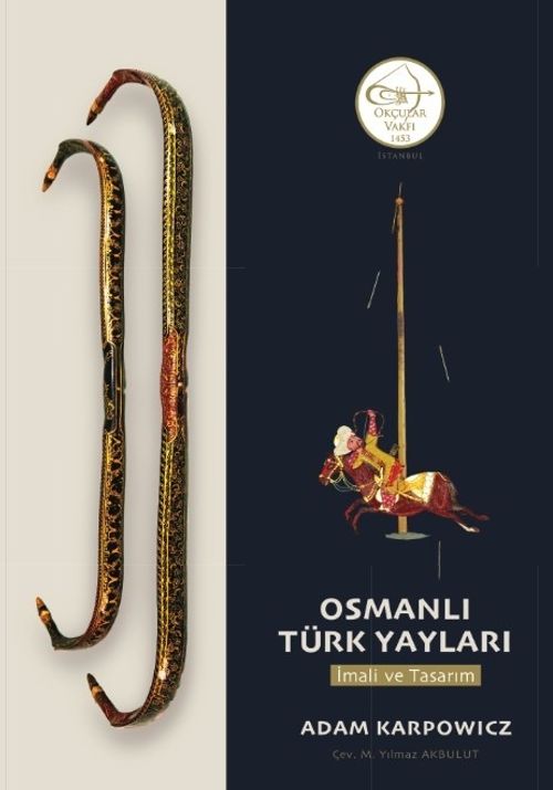 Osmanlı Türk Yayları: İmali ve Tasarım 
