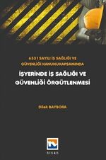 6331 Sayılı İş Sağlığı ve Güvenliği Kanunu Kapsamında İşyerinde İş Sağlığı ve Güvenliği Örgütlenmesi