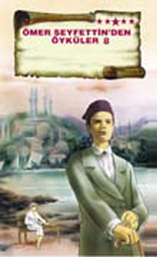 Ömer Seyfettin'den Öyküler -8
