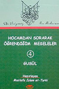 Hocamdan Sorarak Öğrendiğim Meseleler-4 Gusül