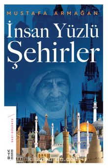 İnsan Yüzlü Şehirler - Mustafa Armağan