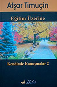 Eğitim Üzerine & Kendimle Konuşmalar-2