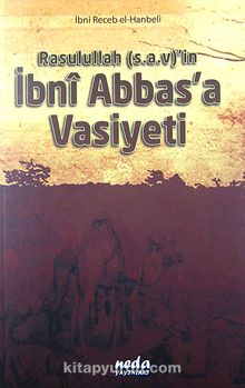 Rasulullah (s.a.v.)'in İbni Abbas'a Vasiyeti - İmam İbni Recep el-Hanbeli