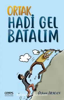 Ortak Hadi Gel Batalım - Özkan İrman