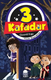 Üç Kafadar / Gizemli Kapı