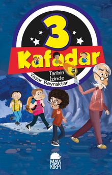 Üç Kafadar / Tarihin İzinde