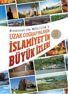 Madagaskar'dan Moğalistan'a Uzak Coğrafyalarda İslamiyet'in Büyük İzleri