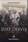 Suat Derviş & Efsane Bir Kadın ve D&ouml;nemi