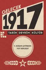 Gelecek 1917 & Tarih Devrim Kültür