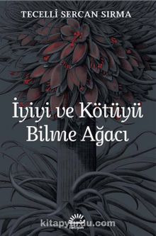 İyiyi ve Kötüyü Bilme Ağacı - Tecelli