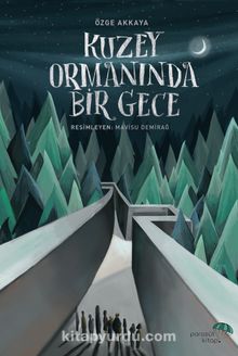 Kuzey Ormanında Bir Gece - Özge Akkaya