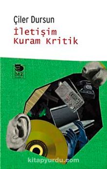 İletişim Kuram Kritik - Çiler Dursun