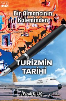 Bir Almancının Kaleminden Turizmin Tarihi - Faruk Kılıç