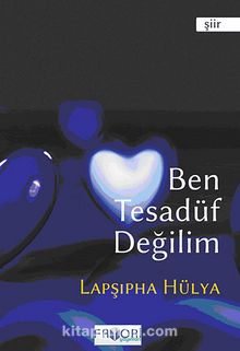 Ben Tesadüf Değilim - Lapşıpha Hülya