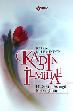 Kadın Kaleminden Kadın İlmihali (Ciltli - B.Boy)