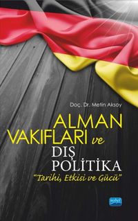 Alman Vakıfları ve Dış Politika & Tarihi, Etkisi ve Gücü