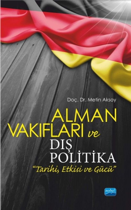 Alman Vakıfları ve Dış Politika & Tarihi, Etkisi ve Gücü