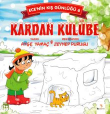 Ece'nin Kış Günlüğü 6 / Kardan Kulübe 